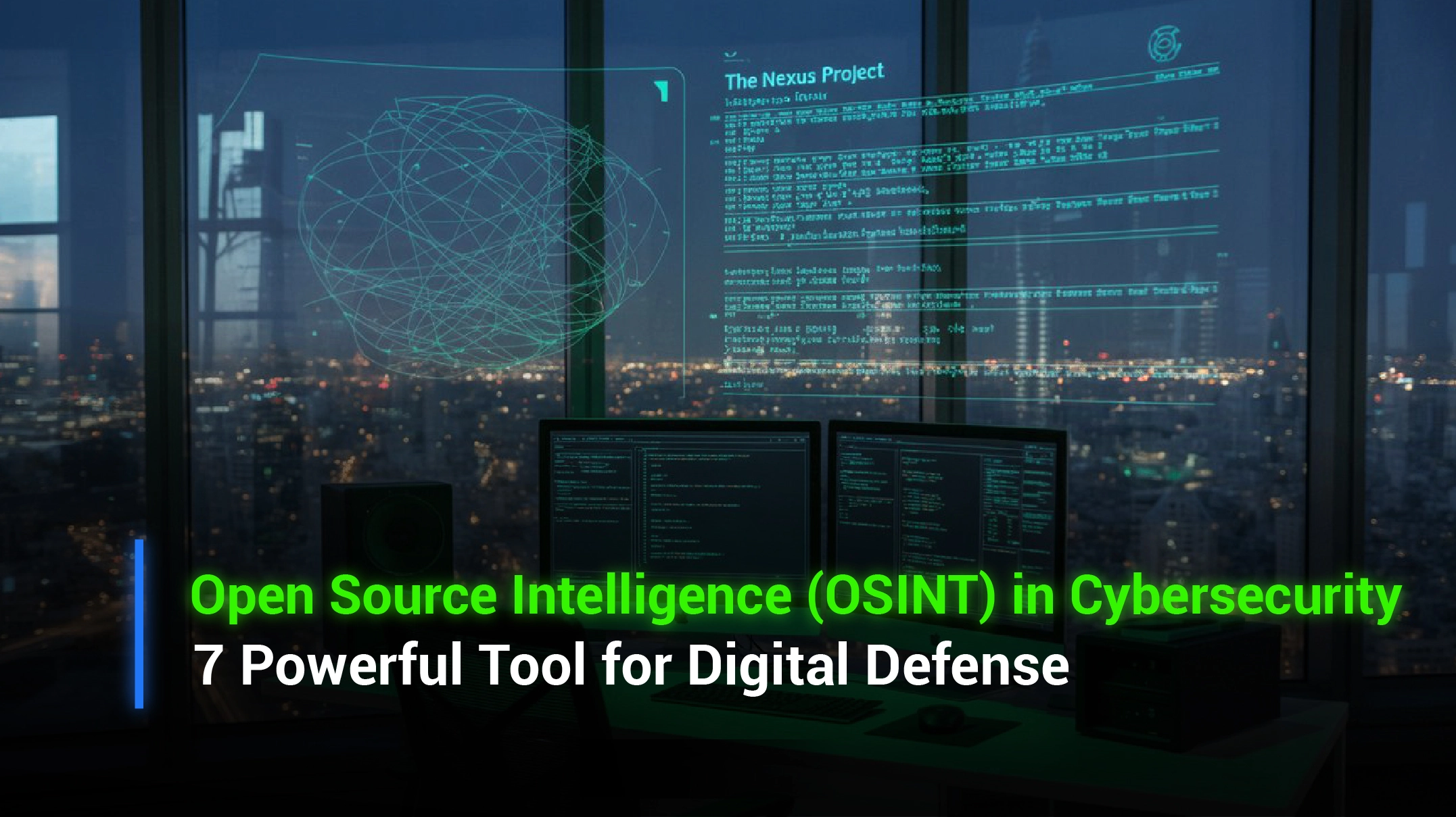 Open Source Intelligence (OSINT) in Cybersecurity: 7 Powerful Tool for Digital Defense
