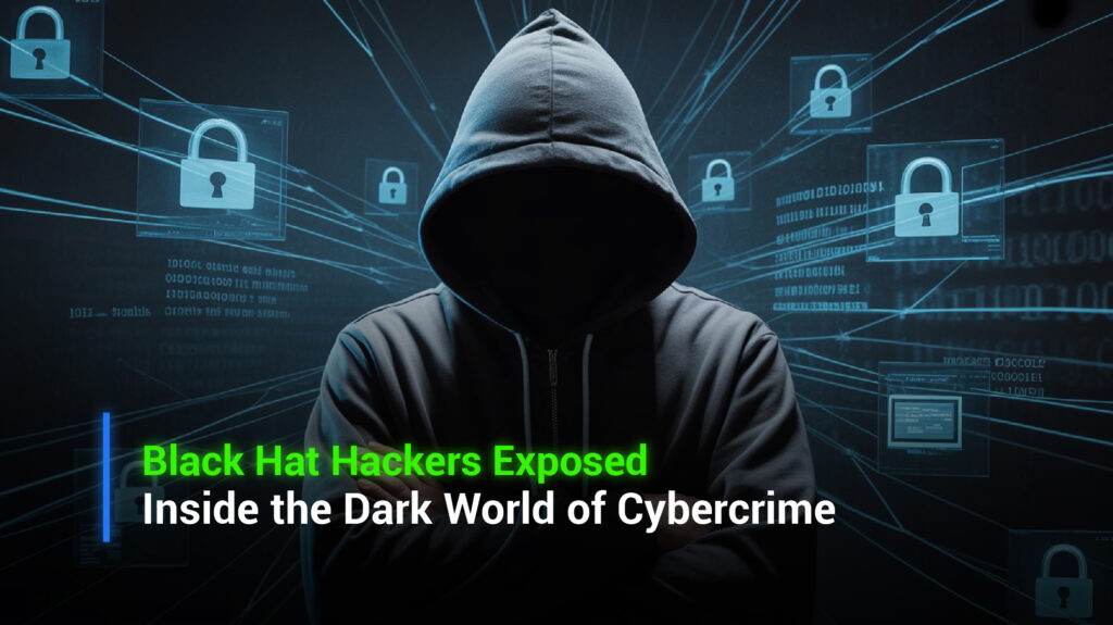 Black Hat Hackers: Cybercriminals of the Digital Age Explained Blog banner
